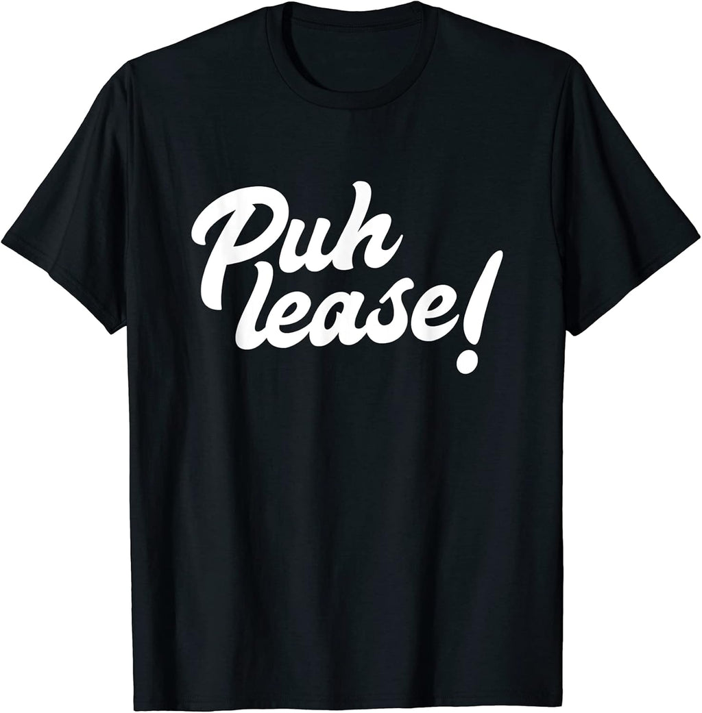 Puh lease! Funny Please Sarcastic Meme Sassy Quote - Adult & Kids T-Shirts, Sweatshirts & Hoodies apparel design preview 1
