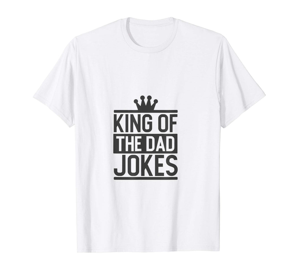 King Dad Jokes Funny Dad Jokes Gift T-Shirt - Novelty Apparel Men Women - T-Shirt, Sweatshirt, Hoodie