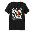 Mens Ball Dad Proud Soccer Basketball T-Shirt - Minimalist Print Unisex - T-Shirt, Sweatshirt, Hoodie