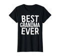Best Grandma Ever Grandmother T-Shirt - Casual Everyday Wear Men Women - T-Shirt, Sweatshirt, Hoodie