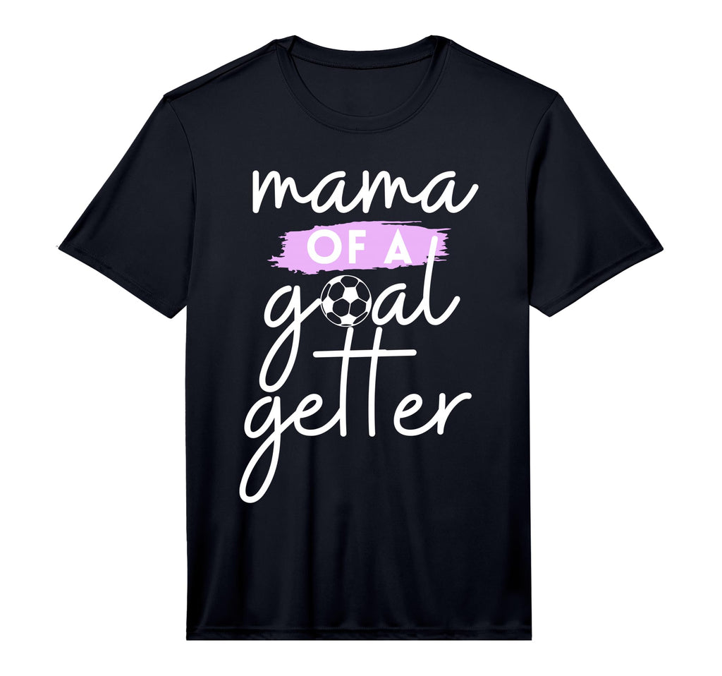 Mens Mama Goal Getter Soccer Mom And T-Shirt - Novelty Apparel Unisex - T-Shirt, Sweatshirt, Hoodie