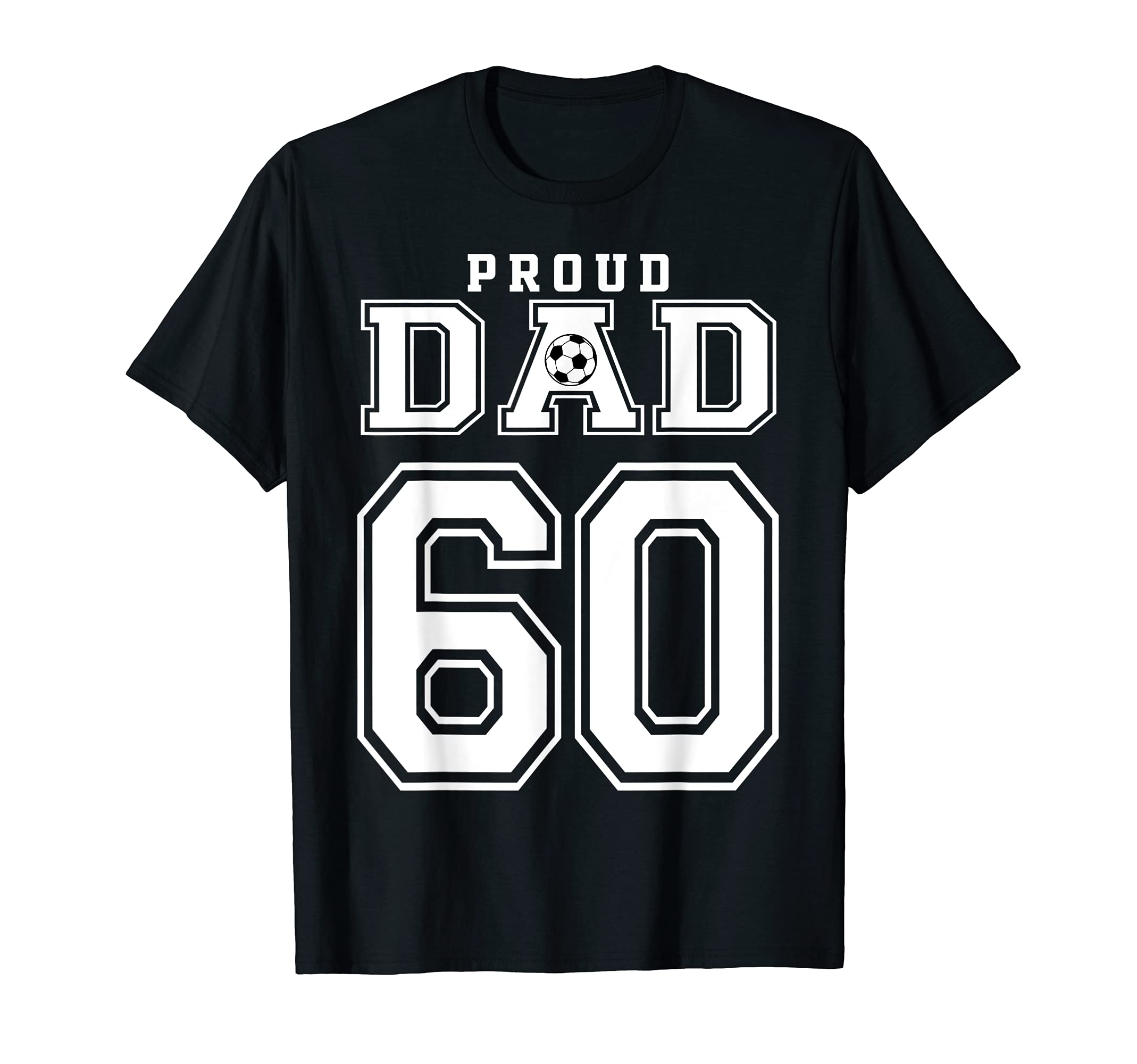 Number 60 Custom Proud Soccer Futbol T-Shirt - Custom Art Print Men Women - T-Shirt, Sweatshirt, Hoodie