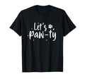 Lets Paw Ty Love Dogs Mom Birthday Dog T-Shirt - Novelty Apparel Men Women - T-Shirt, Sweatshirt, Hoodie