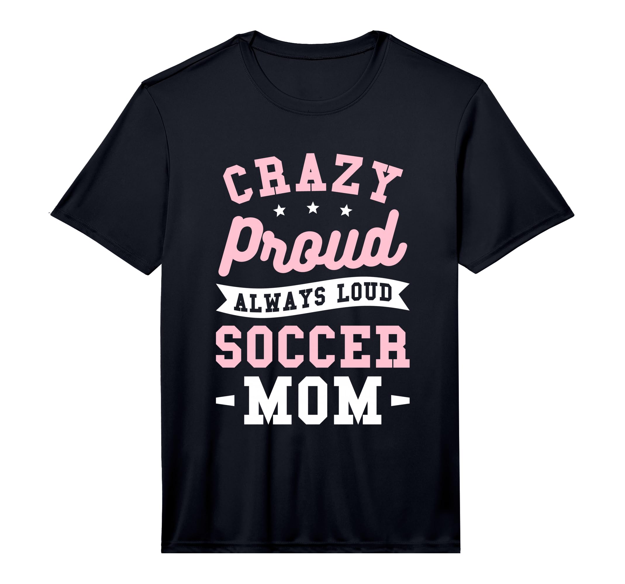 Mens Crazy Proud Always Loud Soccer T-Shirt - Custom Art Print Men Women - T-Shirt, Sweatshirt, Hoodie