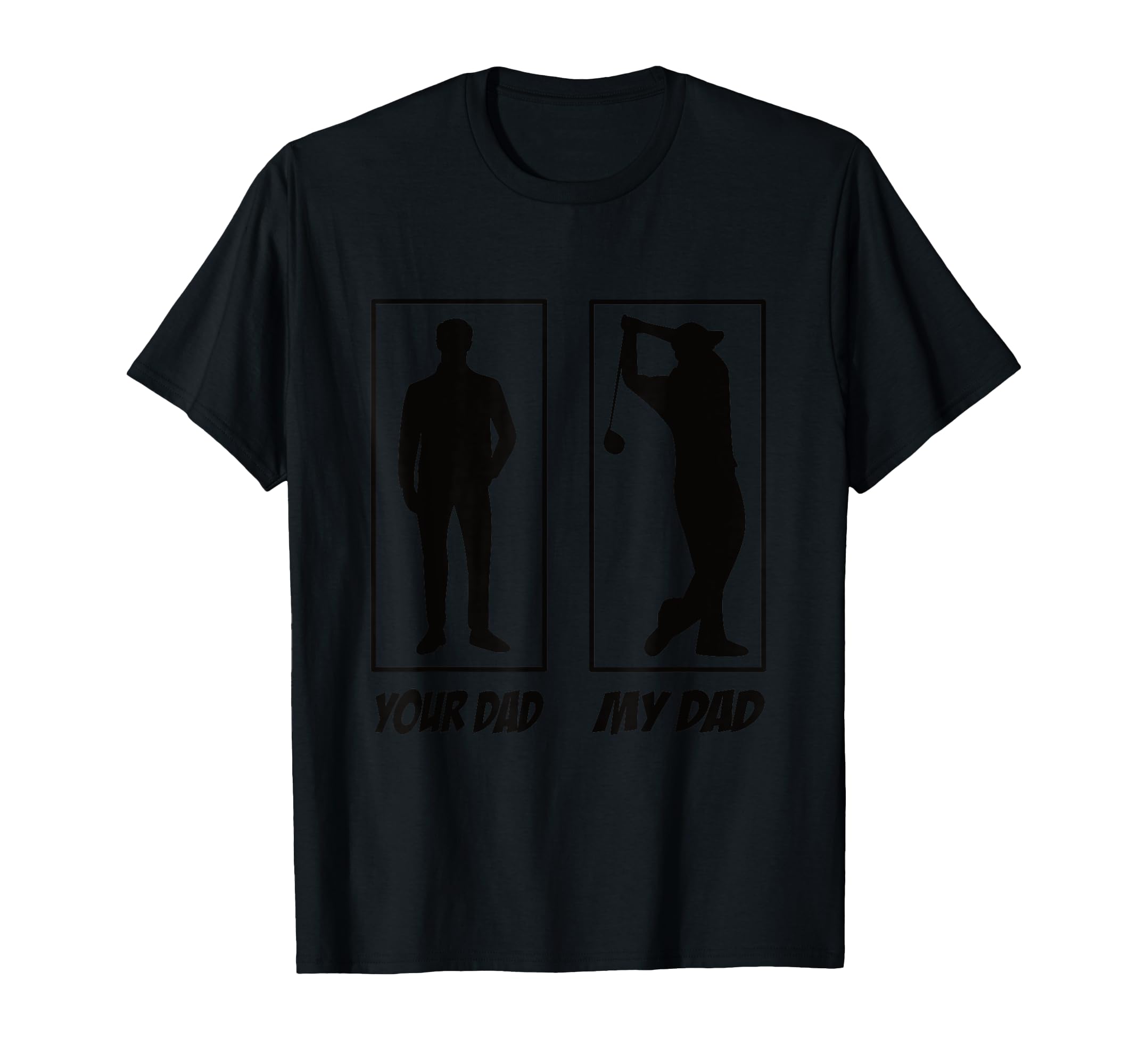Your Dad My Dad Golf Golf Golfers T-Shirt - Minimalist Print Men Women - T-Shirt, Sweatshirt, Hoodie