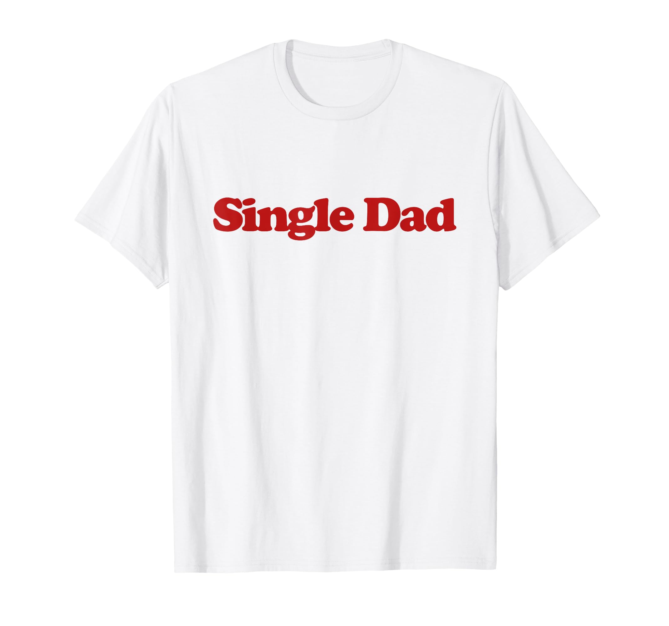 Single Dad Y2K Aesthetic Trendy T-Shirt - Novelty Apparel for Adults - T-Shirt, Sweatshirt, Hoodie