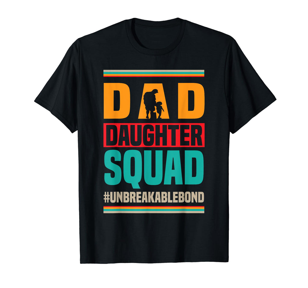Dad Daughter Squad Daddy Family T-Shirt - Streetwear Style Men Women - T-Shirt, Sweatshirt, Hoodie
