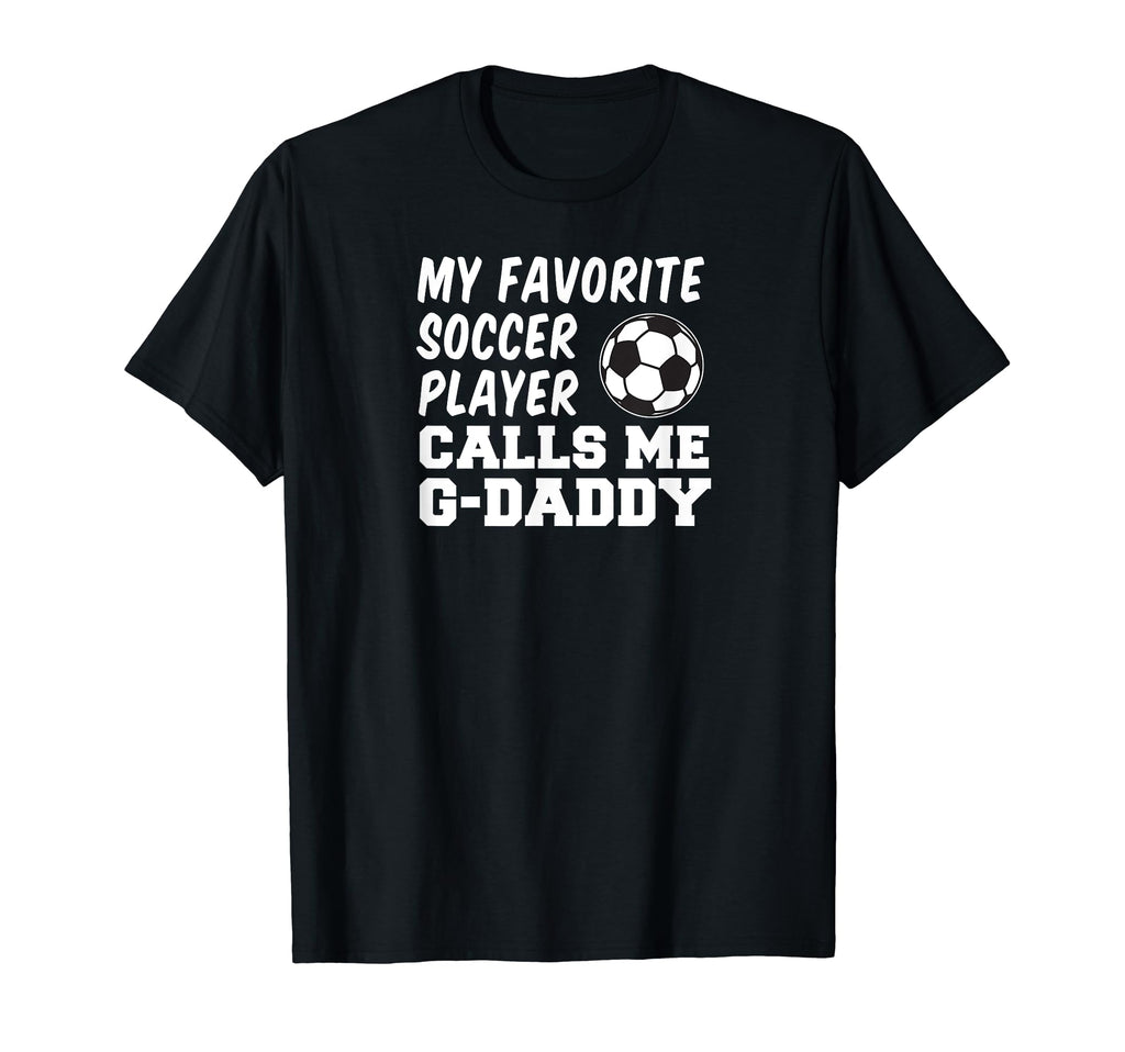 My Favorite Soccer Player Calls Me G T-Shirt - Custom Art Print Unisex - T-Shirt, Sweatshirt, Hoodie