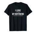 I Love It When My Boyfriend Lets Me T-Shirt - Fun Novelty Design Unisex - T-Shirt, Sweatshirt, Hoodie