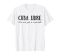 Funny Cuba Cuban Culture Cuba Libre T-Shirt - Novelty Apparel Men Women - T-Shirt, Sweatshirt, Hoodie
