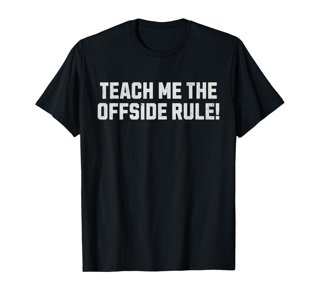 Funny Soccer Offside Rule T-Shirt - Custom Art Print Unisex - T-Shirt, Sweatshirt, Hoodie