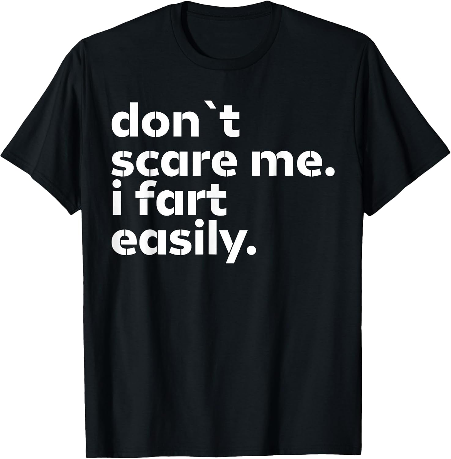 Don't Scare Me I Fart Easily Funny Sarcastic Humor - Adult & Kids T-Shirts, Sweatshirts & Hoodies apparel design preview 1