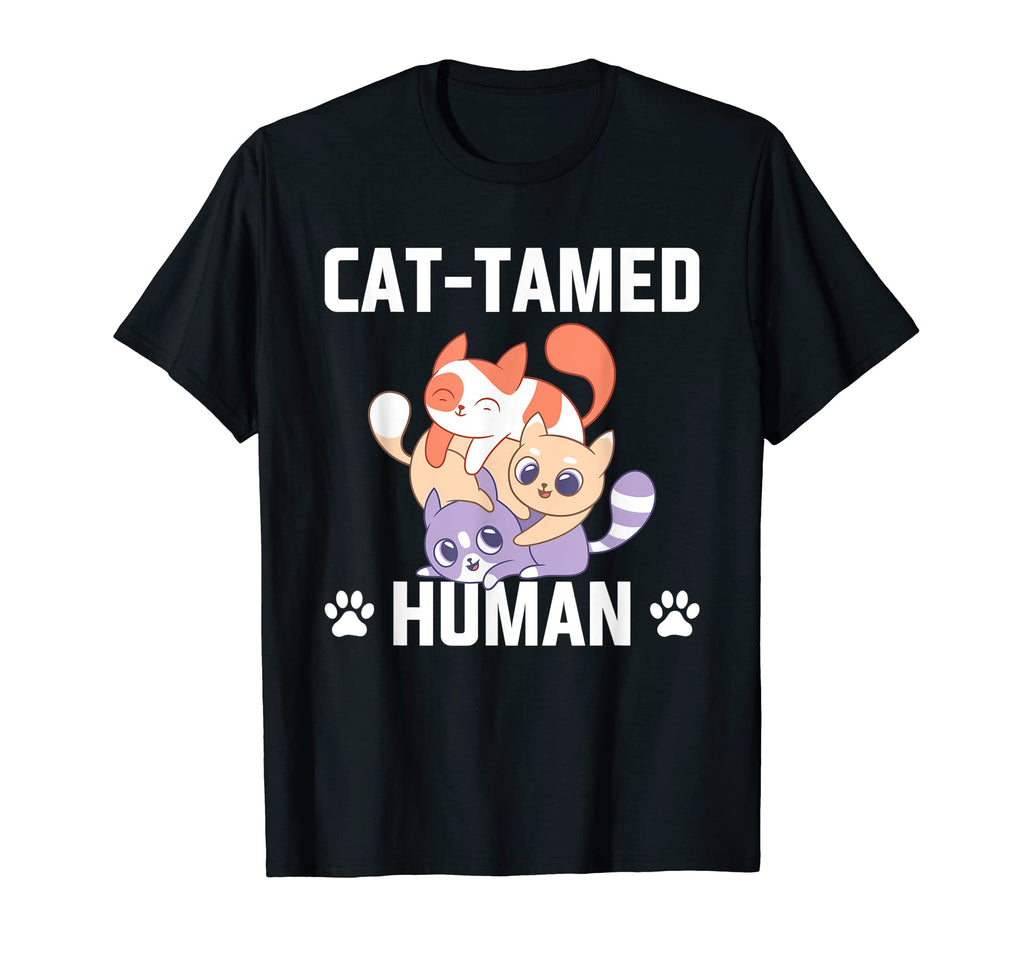 Cat Tamed Human Cat Lover Friends T-Shirt - Casual Everyday Wear Unisex - T-Shirt, Sweatshirt, Hoodie