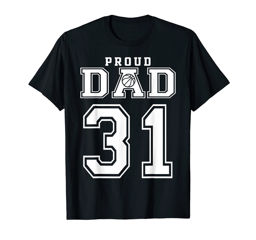 Number 31 Custom Proud Basketball Dad T-Shirt - Graphic Print for Adults - T-Shirt, Sweatshirt, Hoodie
