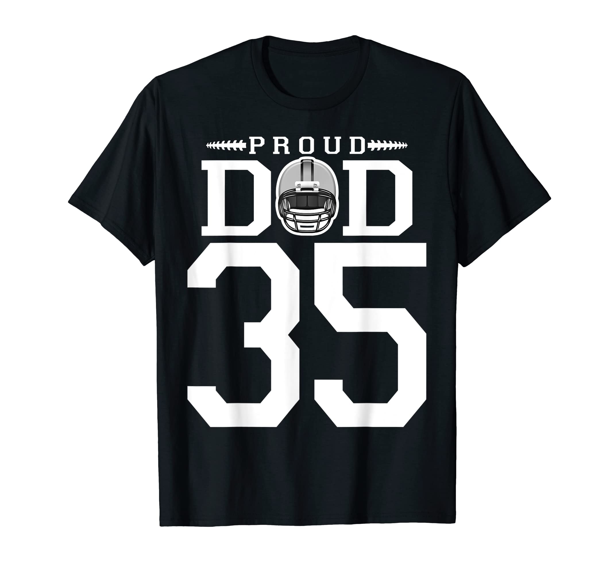 Custom Number 35 Proud Football Dad T-Shirt - Streetwear Style Unisex - T-Shirt, Sweatshirt, Hoodie