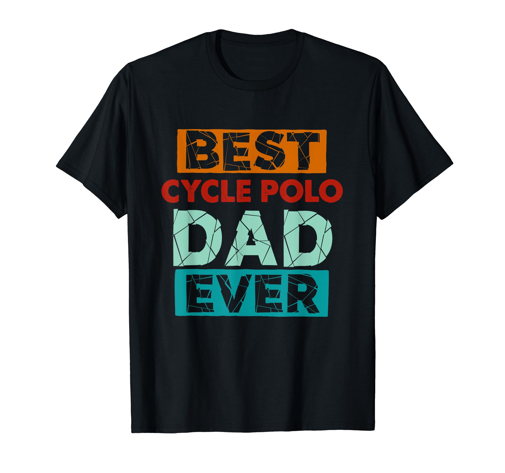 Best Cycle Polo Dad Ever Funny Cycle T-Shirt - Casual Everyday Wear Unisex - T-Shirt, Sweatshirt, Hoodie