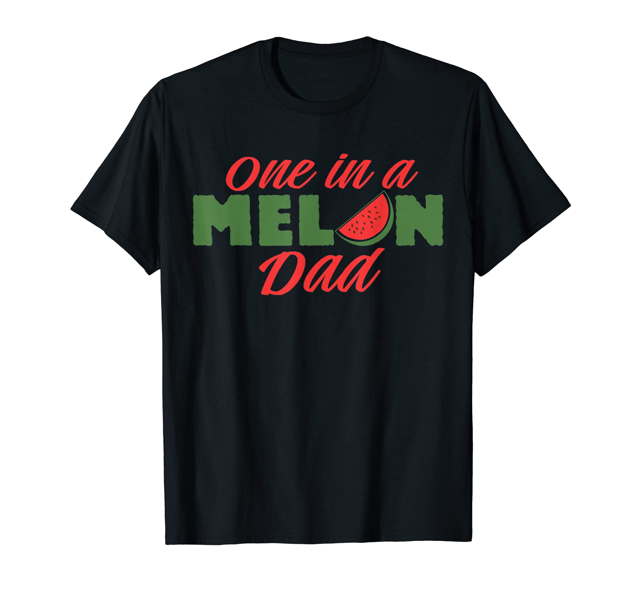 One Melon Dad Pun Joke Father Dads Melons T-Shirt - Trendy Graphic Unisex - T-Shirt, Sweatshirt, Hoodie