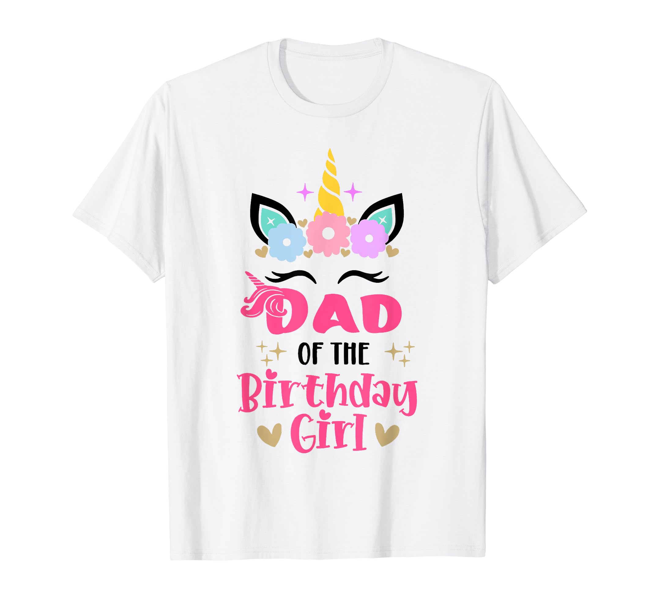 Dad Birthday Family Matching Unicorn T-Shirt - Trendy Graphic Unisex - T-Shirt, Sweatshirt, Hoodie