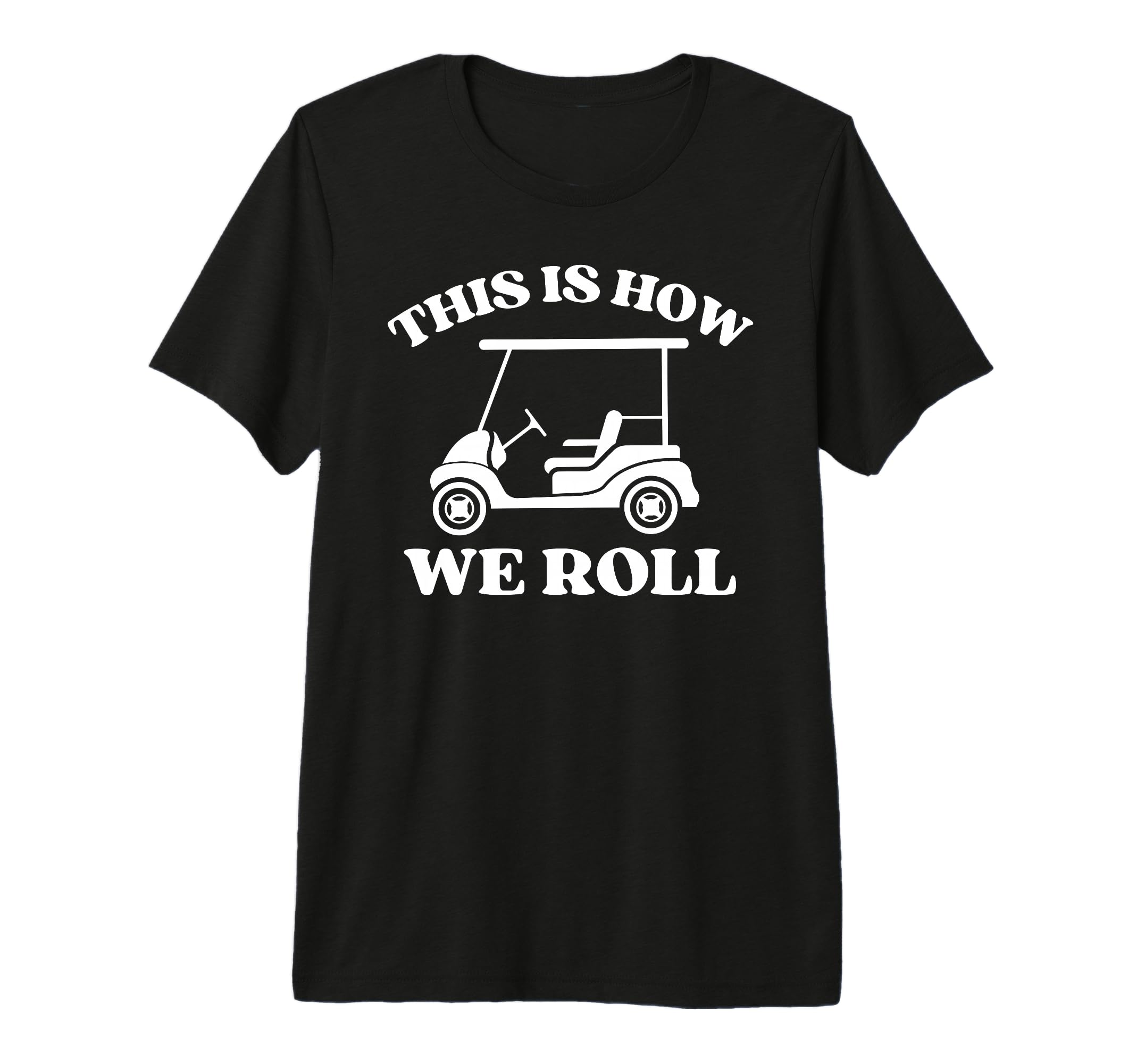 Mens Golfing This Is How We Roll Funny T-Shirt - Trendy Graphic for Adults - T-Shirt, Sweatshirt, Hoodie