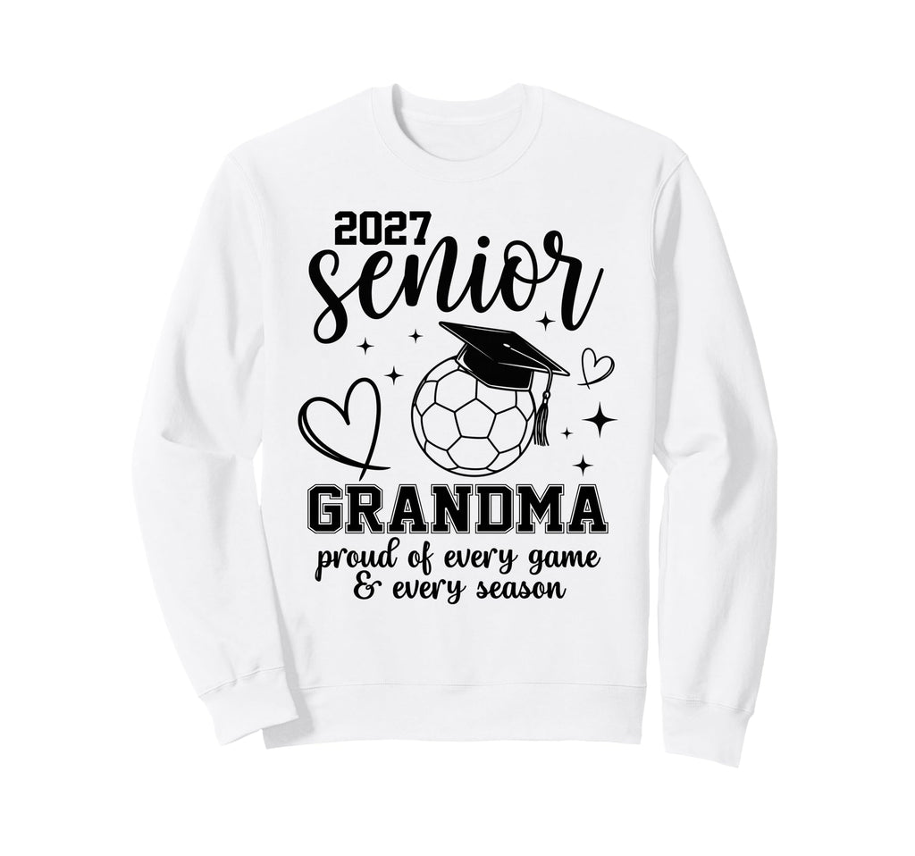 2027 Senior Soccer Grandma Proud Sweatshirt - Graphic Print Men Women - T-Shirt, Sweatshirt, Hoodie