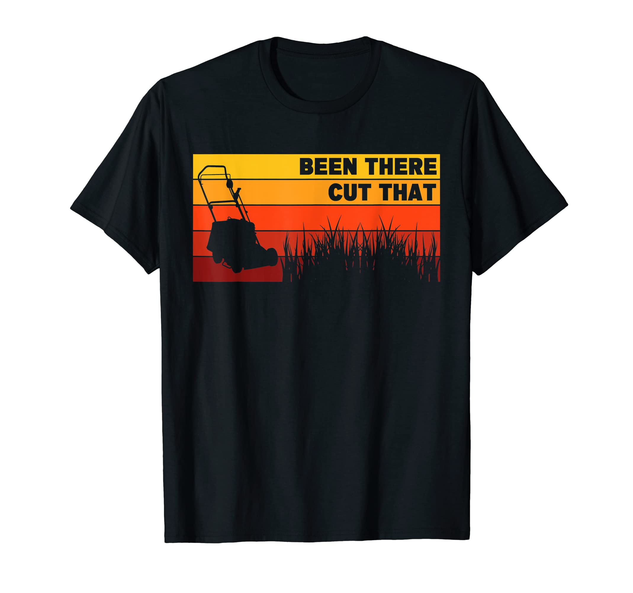 Funny Mower Been There Cut That T-Shirt - Minimalist Print for Adults - T-Shirt, Sweatshirt, Hoodie
