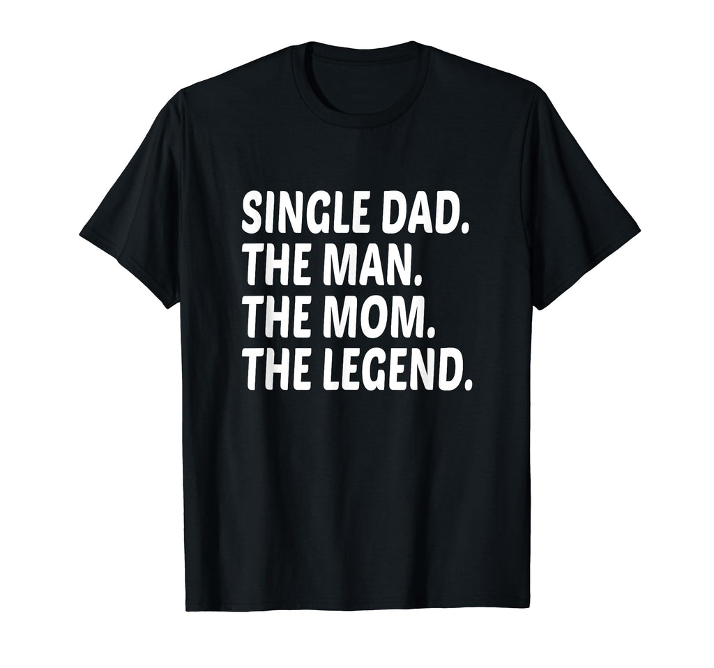 Funny Single Dad Single Father Mom T-Shirt - Trendy Graphic for Adults - T-Shirt, Sweatshirt, Hoodie