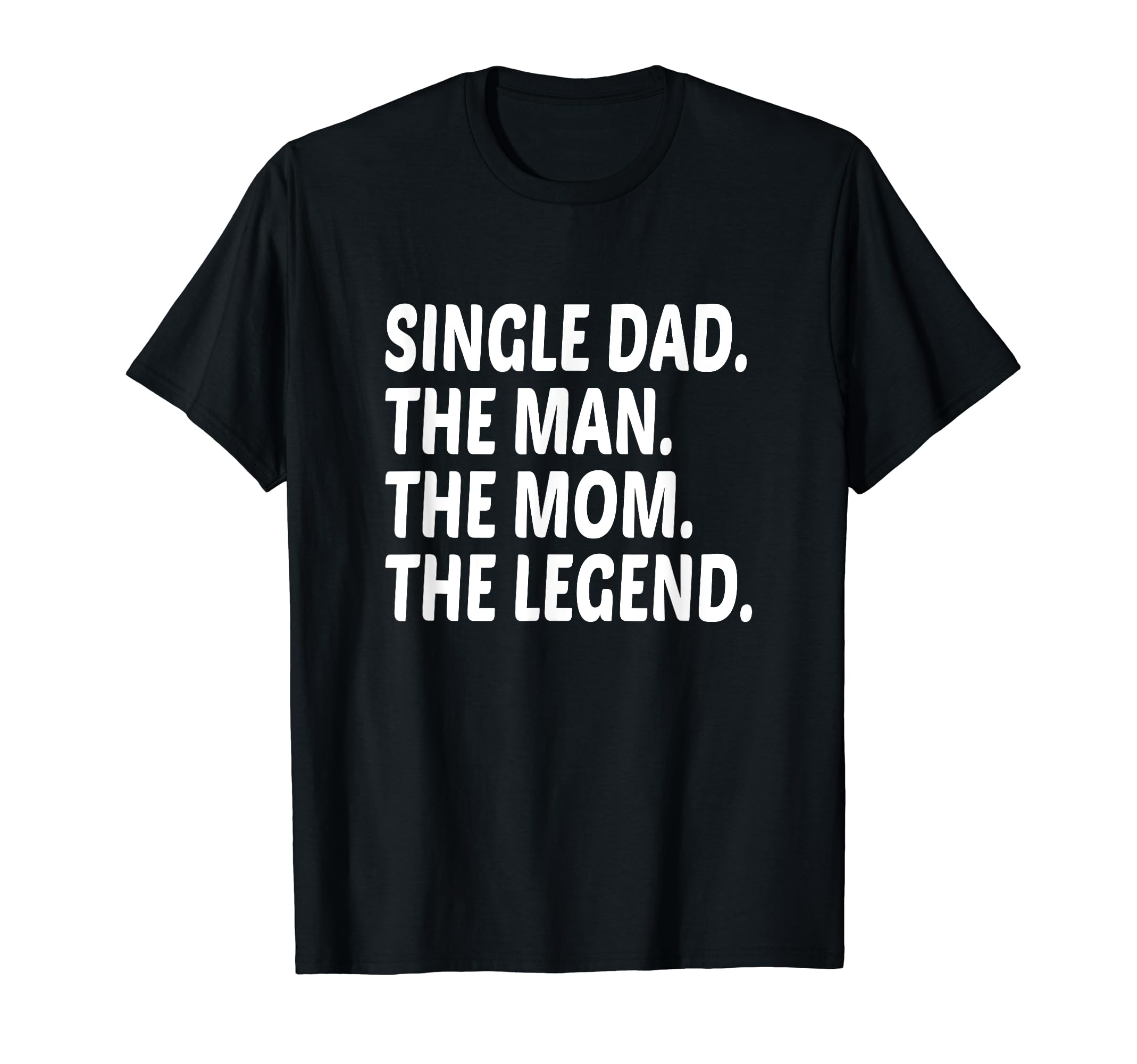 Funny Single Dad Single Father Mom T-Shirt - Trendy Graphic for Adults - T-Shirt, Sweatshirt, Hoodie