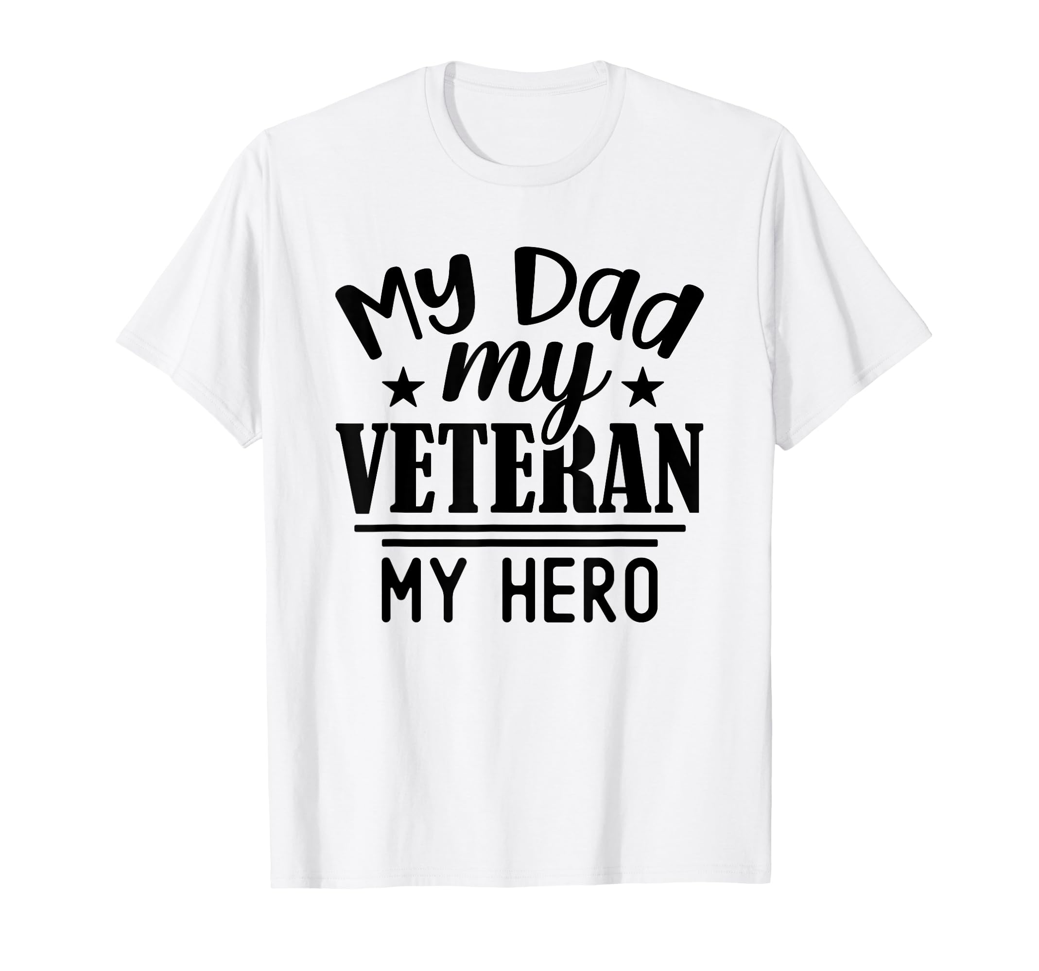 My Dad Veteran Hero T-Shirt - Trendy Graphic Unisex - T-Shirt, Sweatshirt, Hoodie