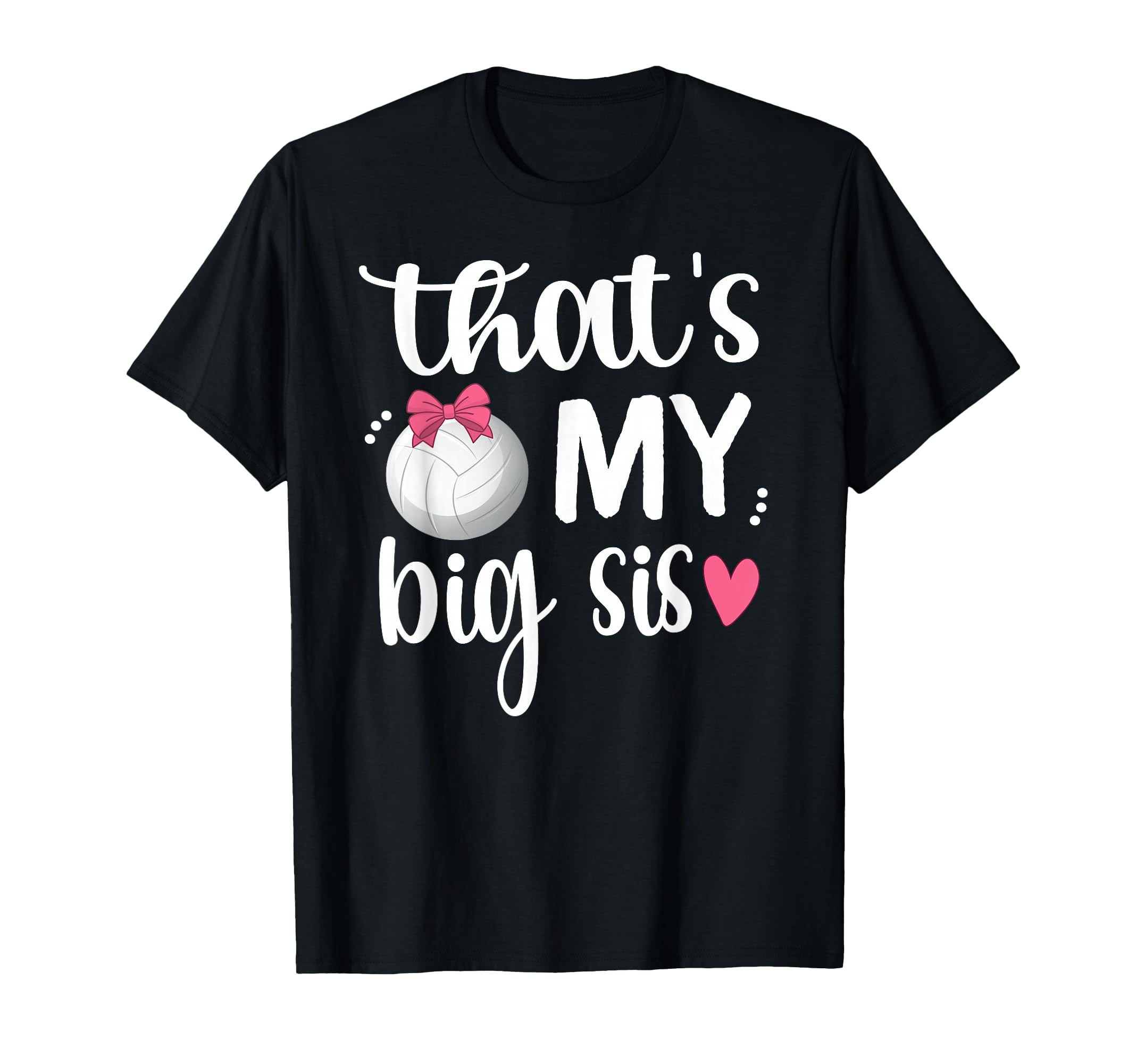 Thats My Big Sis Volleyball Sister T-Shirt - Minimalist Print for Adults - T-Shirt, Sweatshirt, Hoodie