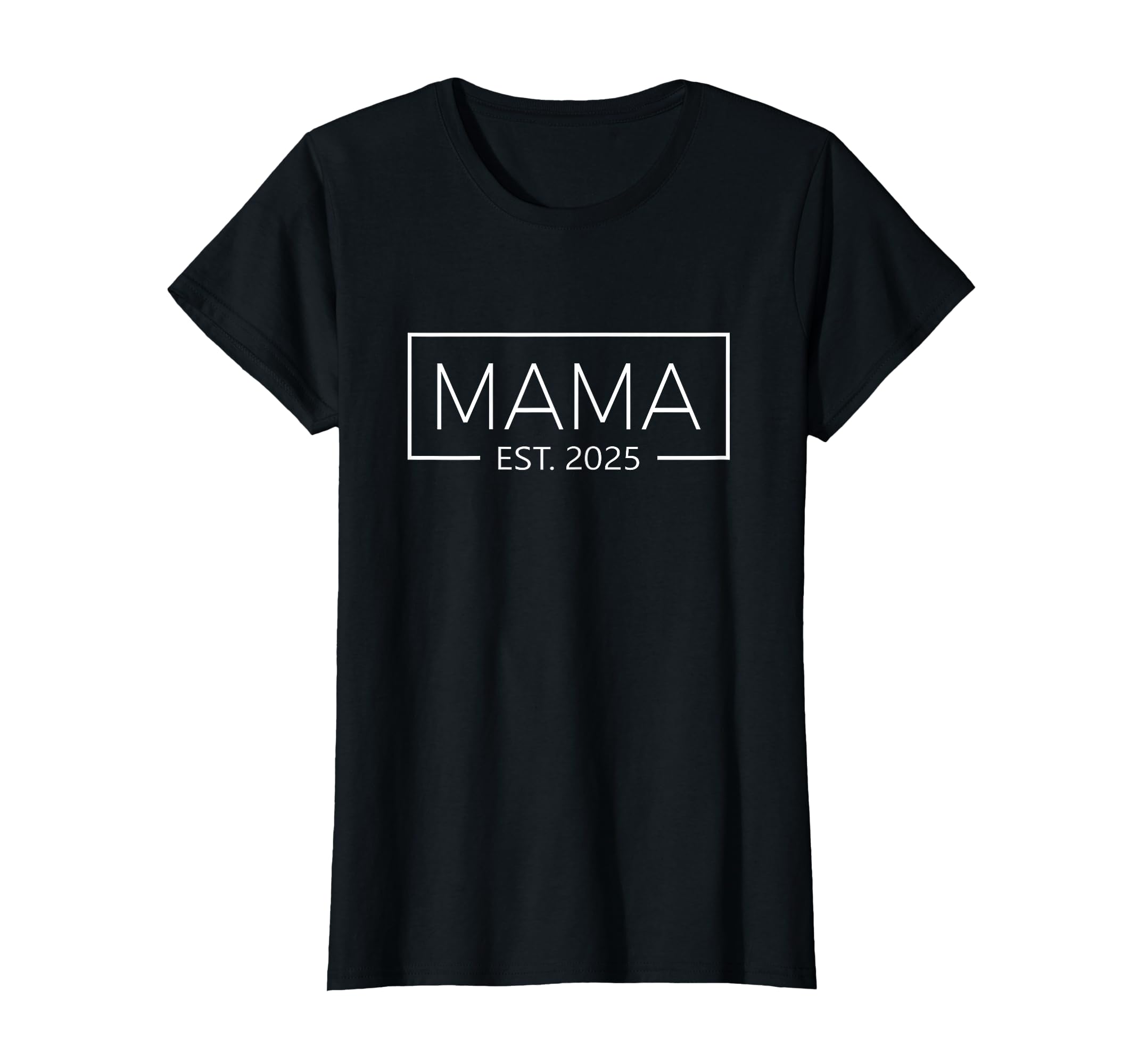 Mama 2025 Mama Est 2025 Expectant T-Shirt - Trendy Graphic Men Women - T-Shirt, Sweatshirt, Hoodie