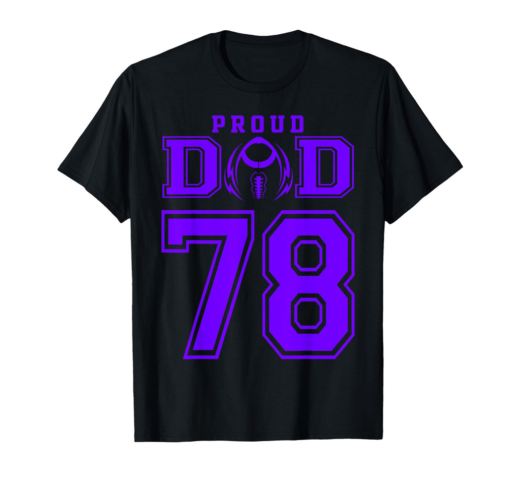 Custom Proud Football Dad Number 78 T-Shirt - Streetwear Style for Adults - T-Shirt, Sweatshirt, Hoodie