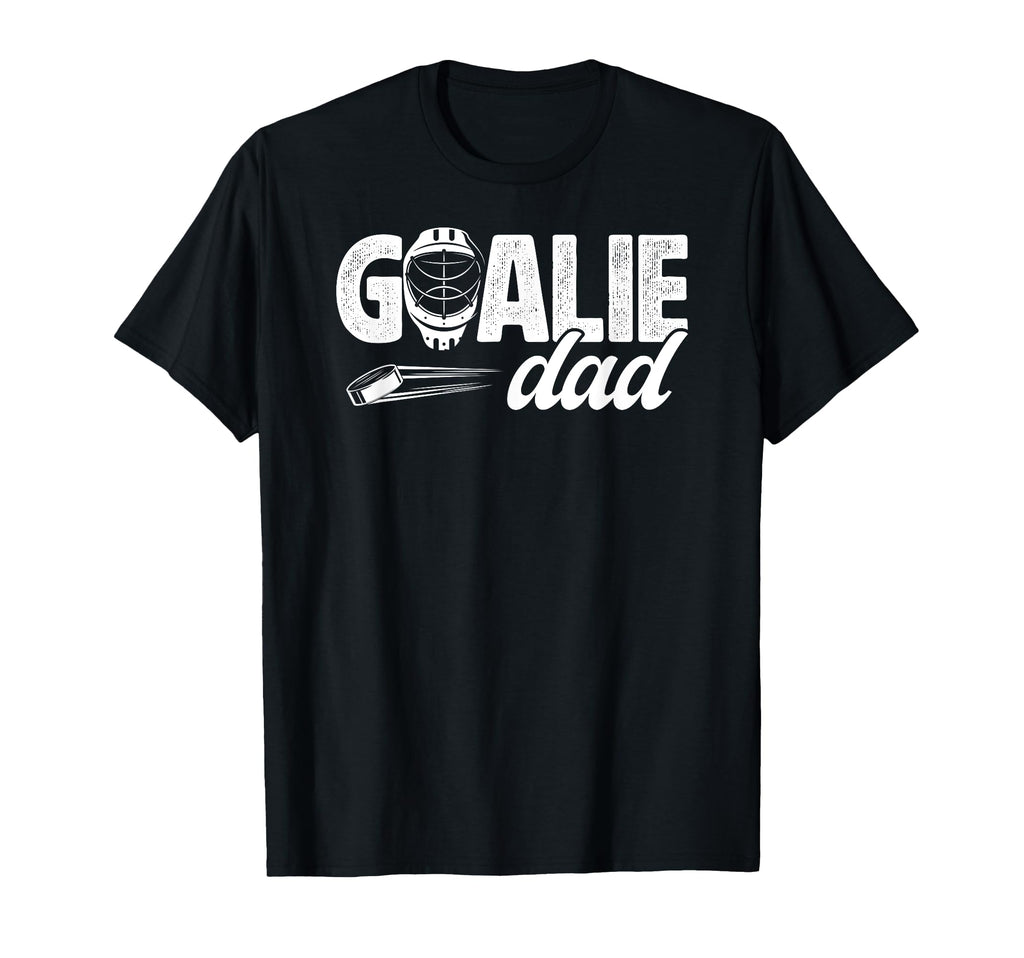 Ice Hockey Goalie Dad Hockey T-Shirt - Novelty Apparel for Adults - T-Shirt, Sweatshirt, Hoodie