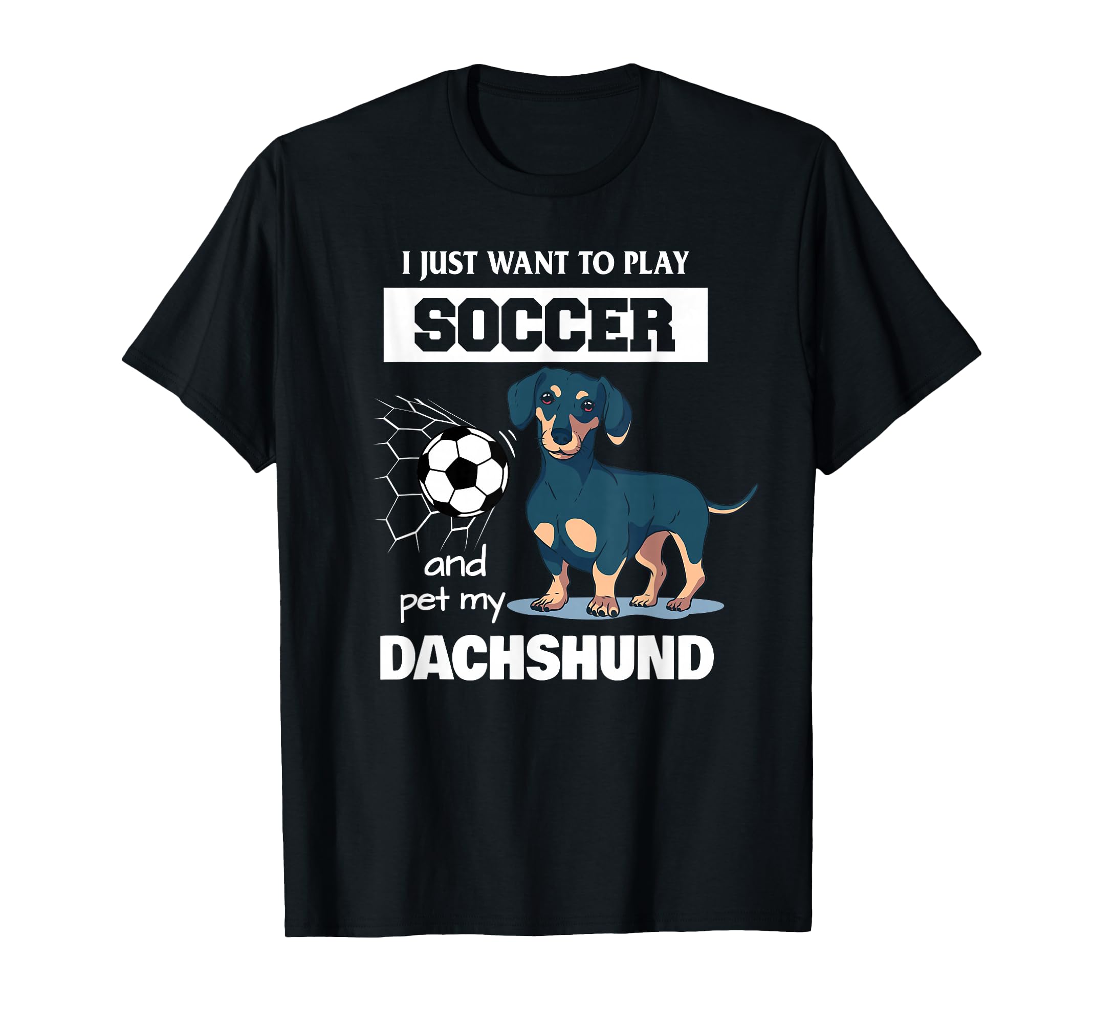 I Just Want To Play Soccer And Pet My T-Shirt - Streetwear Style Men Women - T-Shirt, Sweatshirt, Hoodie