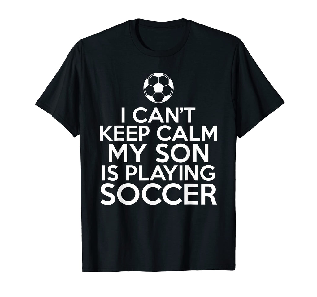 I Cant Keep Calm My Son Is Playing T-Shirt - Custom Art Print Men Women - T-Shirt, Sweatshirt, Hoodie
