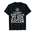 I Cant Keep Calm My Son Is Playing T-Shirt - Custom Art Print Men Women - T-Shirt, Sweatshirt, Hoodie