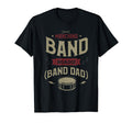 Marching Band Roadie Band Dad T-Shirt - Casual Everyday Wear Men Women - T-Shirt, Sweatshirt, Hoodie