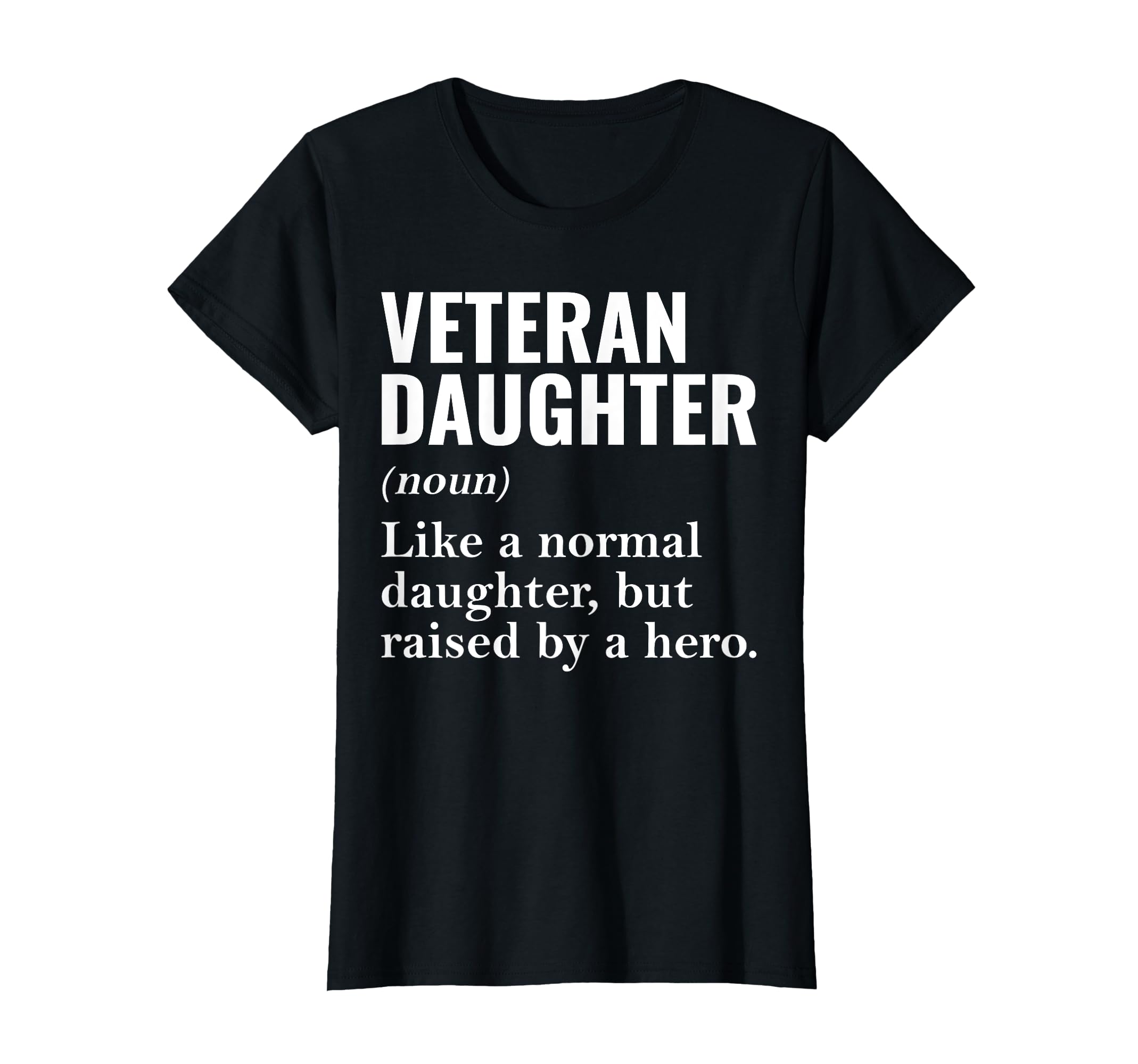 Veteran Daughter Definition Funny T-Shirt - Novelty Apparel Men Women - T-Shirt, Sweatshirt, Hoodie