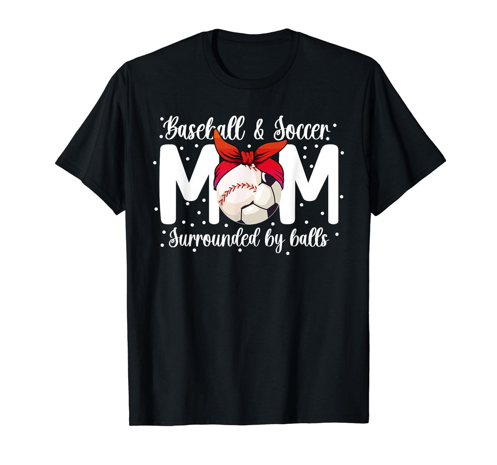Soccer And Baseball Mom Funny Baseball T-Shirt - Unique Graphic Unisex - T-Shirt, Sweatshirt, Hoodie