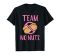 Team No Nuts Gender Reveal Party Fit T-Shirt - Graphic Print Men Women - T-Shirt, Sweatshirt, Hoodie