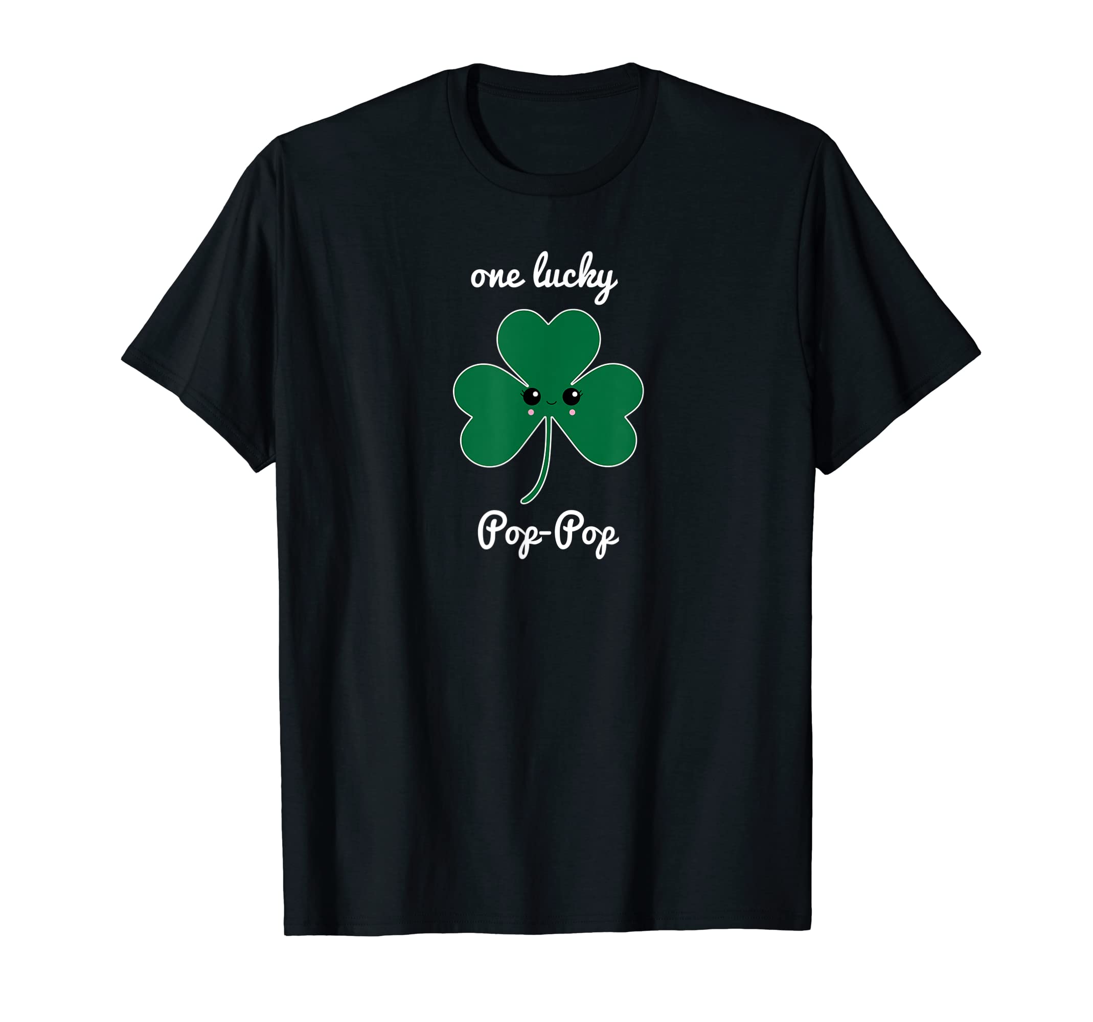 One Lucky Pop Pop St Patricks Day Irish T-Shirt - Unique Graphic Men Women - T-Shirt, Sweatshirt, Hoodie
