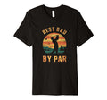 Best Dad Par Golfing Funny Grandpa Golf T-Shirt - Streetwear Style Unisex - T-Shirt, Sweatshirt, Hoodie