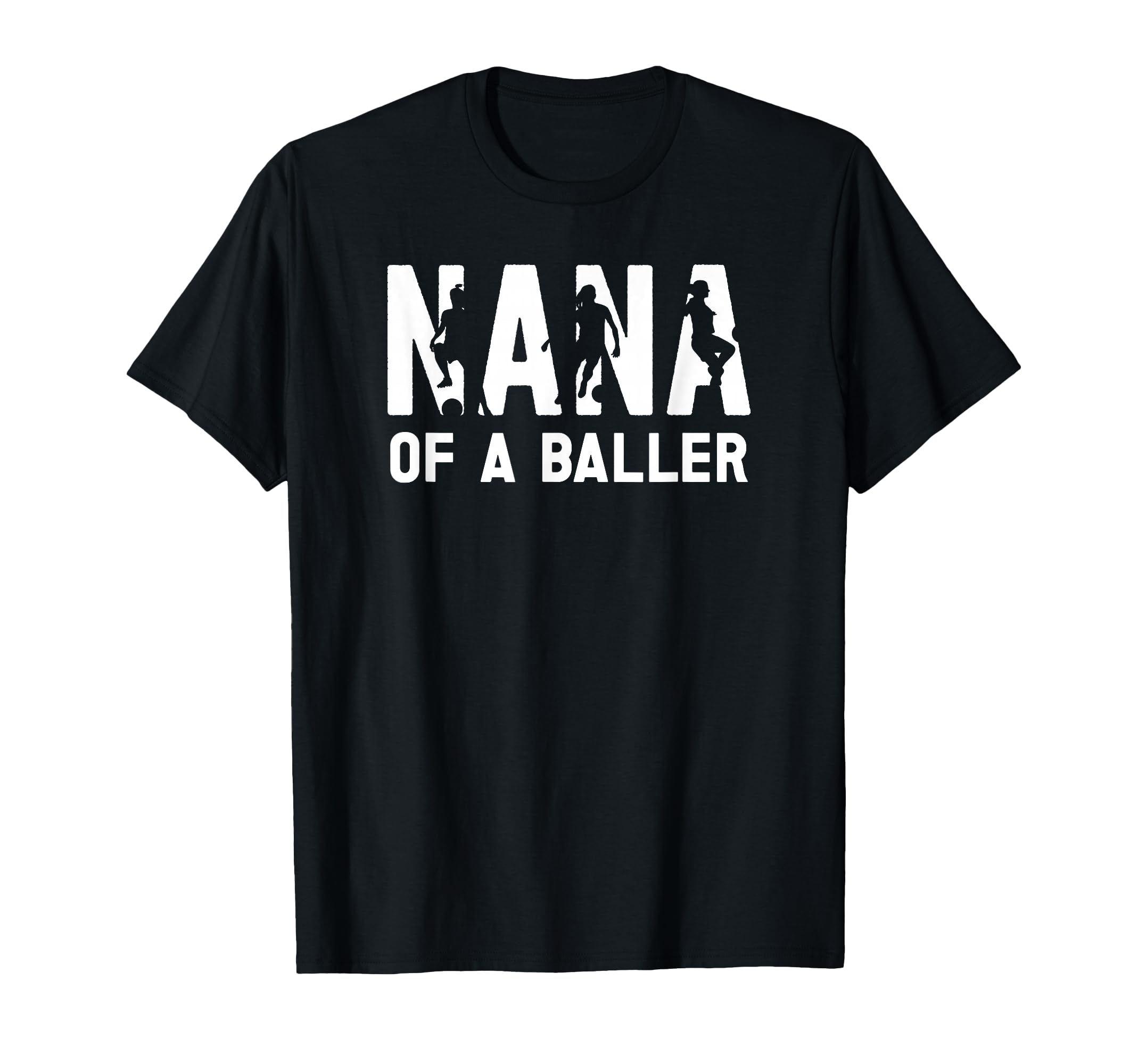 Nana Baller Soccer Nana Soccer T-Shirt - Minimalist Print for Adults - T-Shirt, Sweatshirt, Hoodie