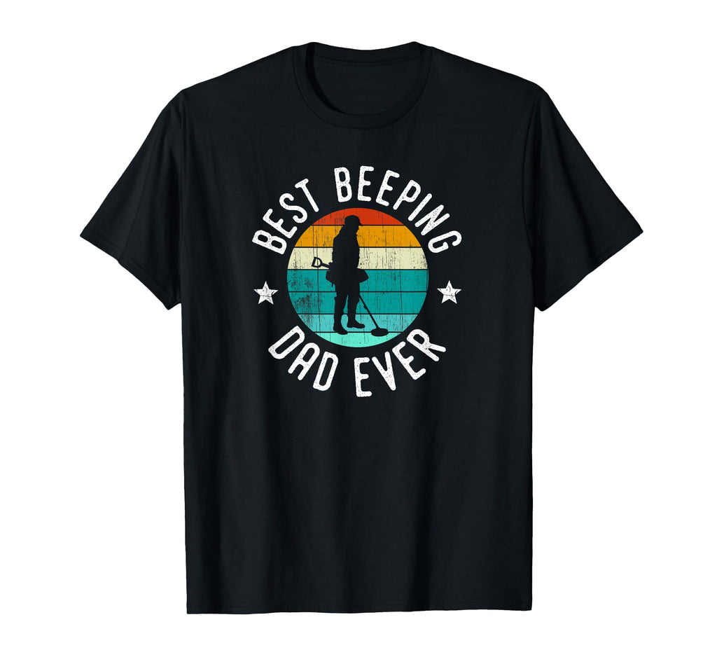 Best Beeping Dad Ever Fathers Day T-Shirt - Fun Novelty Design Men Women - T-Shirt, Sweatshirt, Hoodie