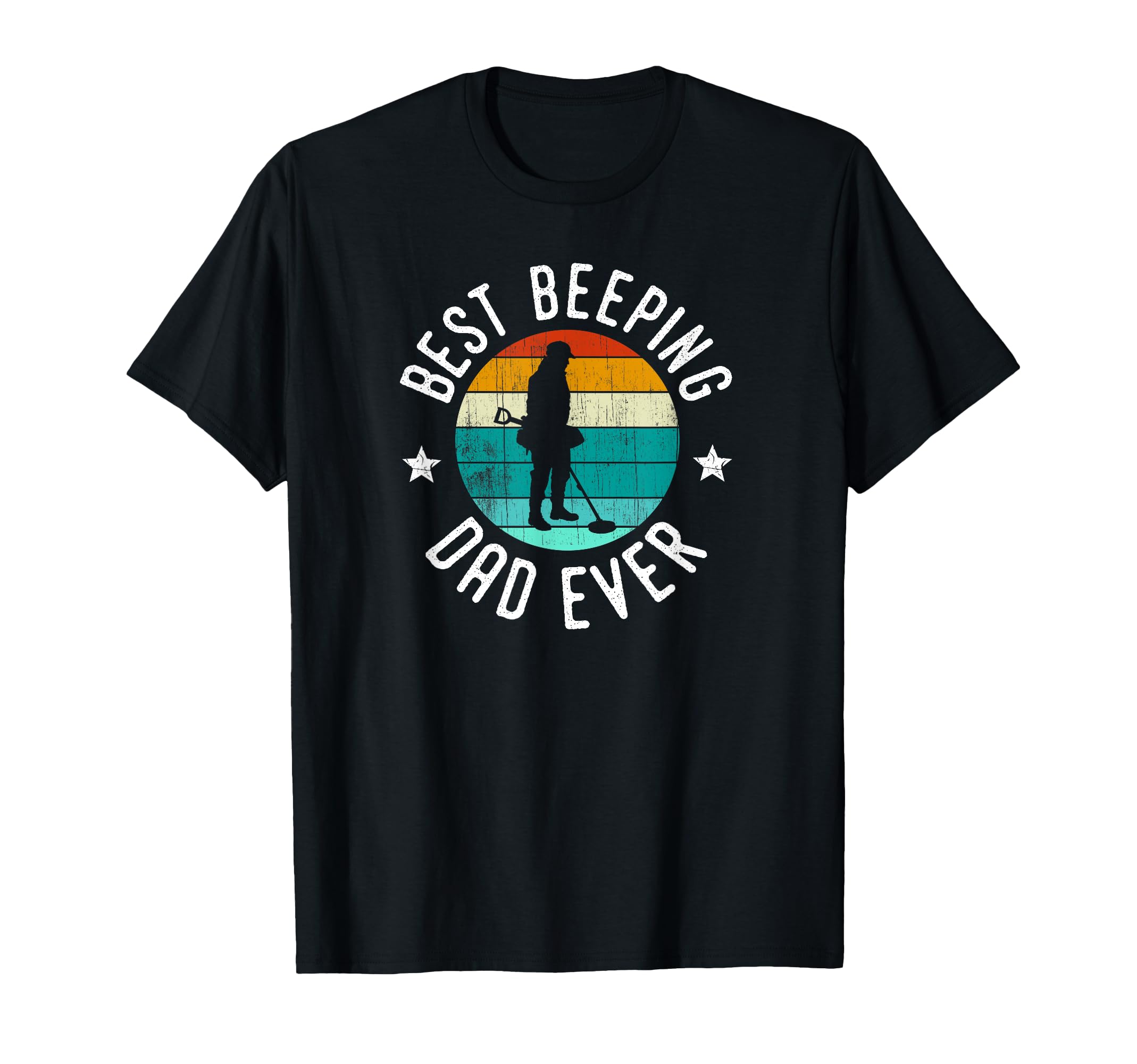 Best Beeping Dad Ever Fathers Day T-Shirt - Fun Novelty Design Men Women - T-Shirt, Sweatshirt, Hoodie