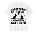 Soccer Enthusiast And Cat Lover Cat Owner T-Shirt - Novelty Apparel Unisex - T-Shirt, Sweatshirt, Hoodie