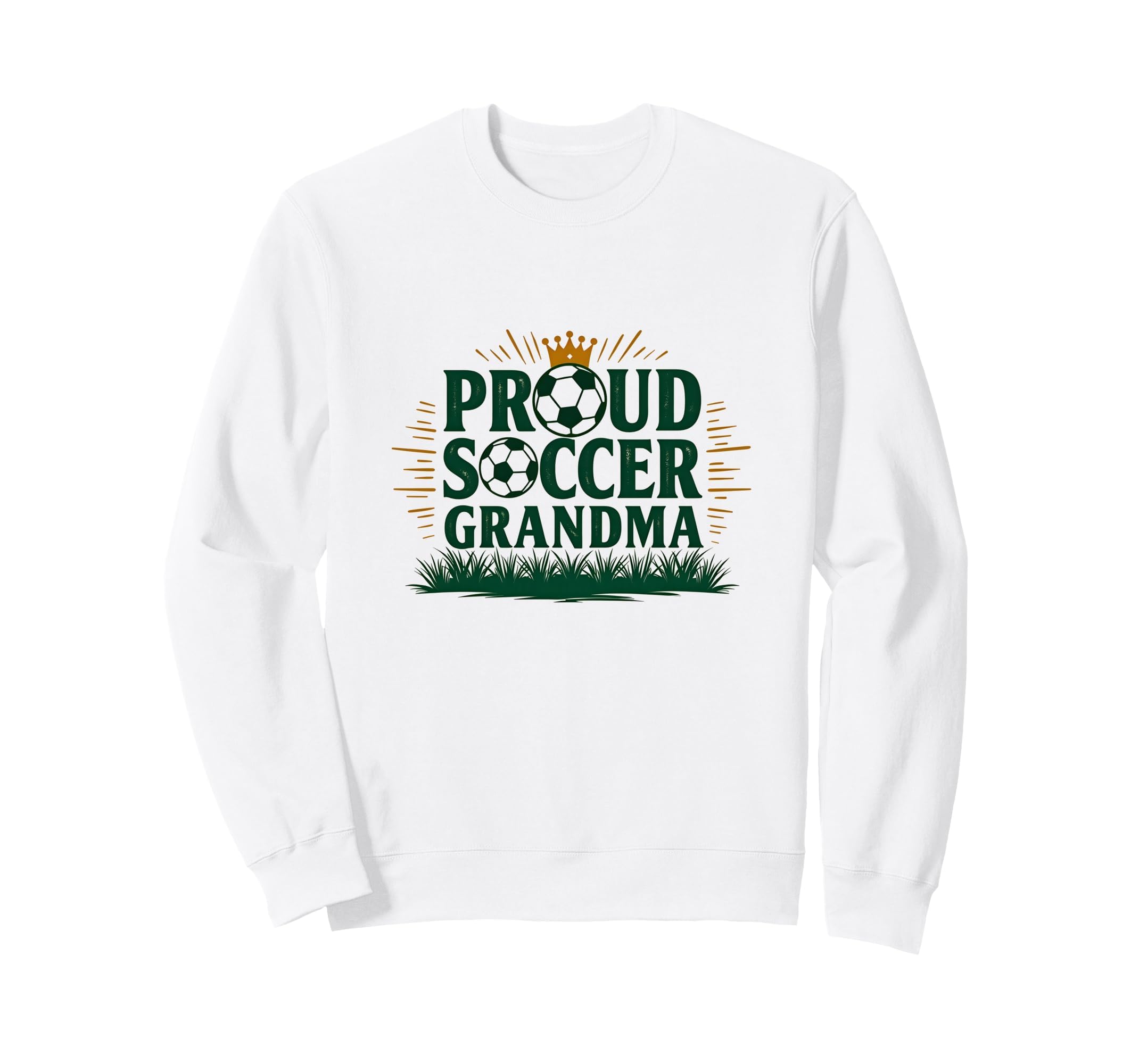 Proud Soccer Grandma Crown Sports Sweatshirt - Trendy Graphic Men Women - T-Shirt, Sweatshirt, Hoodie