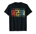 Awesome Like My Oldest Daughter Funny T-Shirt - Novelty Apparel for Adults - T-Shirt, Sweatshirt, Hoodie
