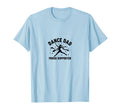 Dance Dad Proud Supporter T-Shirt - Streetwear Style for Adults - T-Shirt, Sweatshirt, Hoodie