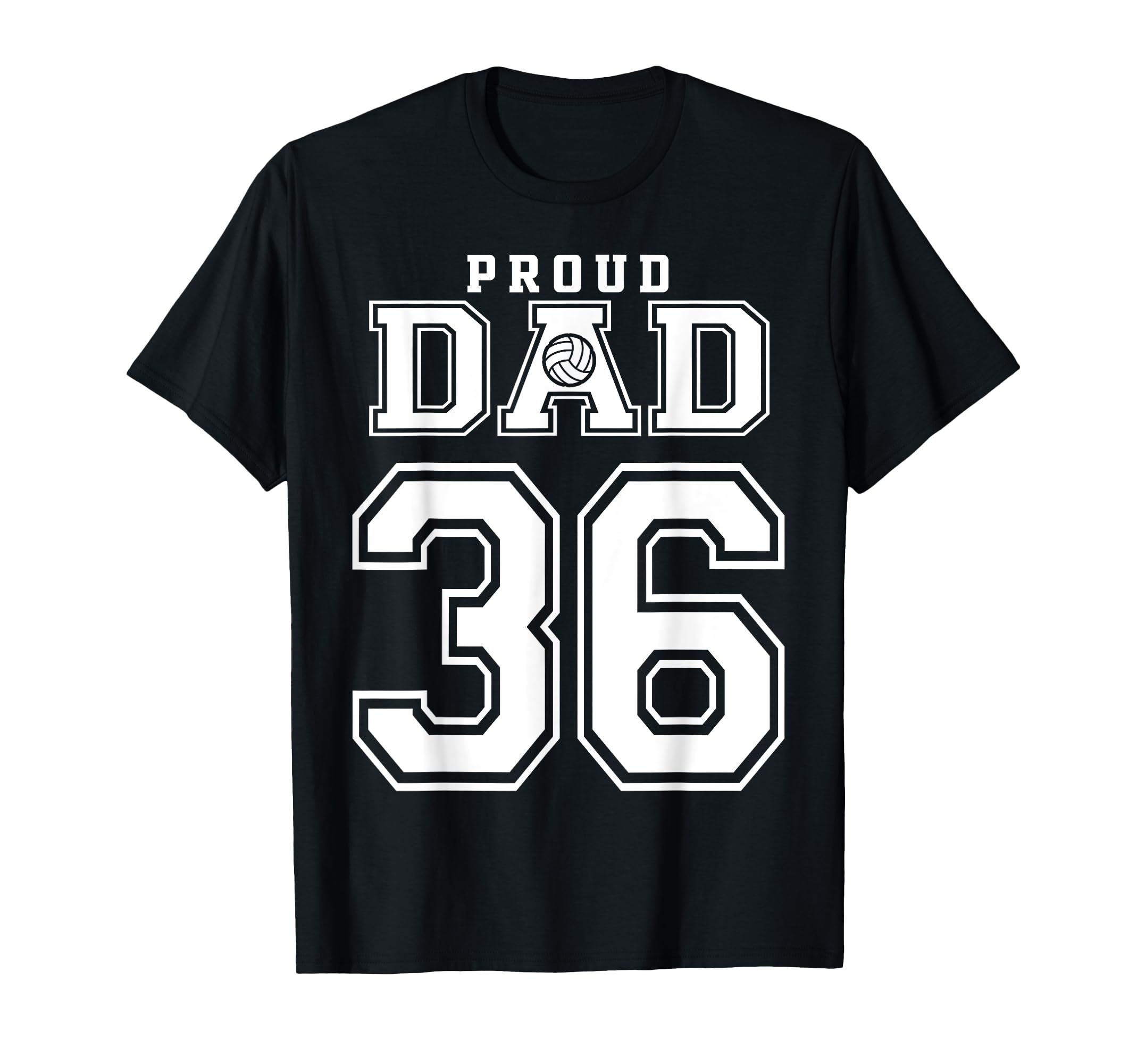Custom Proud Volleyball Dad Number 36 T-Shirt - Streetwear Style Men Women - T-Shirt, Sweatshirt, Hoodie