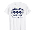 Sideline Social Club Soccer Mom T-Shirt - Aesthetic Graphic for Adults - T-Shirt, Sweatshirt, Hoodie